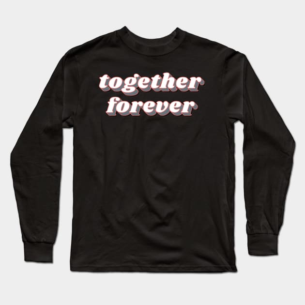 Together forever Couples Valentines day Long Sleeve T-Shirt by Fun Planet